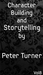 Character Building and Storytelling (Vol 8) by Peter Turner - ebook