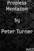 Propless Mentalism (Vol 12) by Peter Turner - ebook