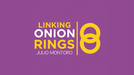 Linking Onion Rings (Gimmicks and Online Instructions) by Julio Montoro Productions - Trick