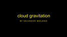 Cloud Gravitation by Salvador Molano - Video Download