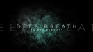 Deep Breath by The 1914 and Mat Parrott - Video Download