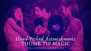 demonstration video of The Vault - Hand-picked Astonishments (Thumb Tips) by Paul Harris and Joshua Jay - Video Download