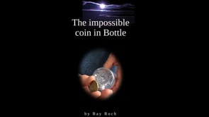 demonstration video of The Impossible Coin in Bottle by Ray Roch - ebook