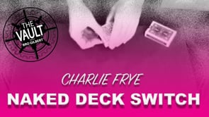 demonstration video of The Vault - Naked Deck Switch by Charlie Frye - Mixed Media Download