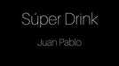 demonstration video of Super Drink by Juan Pablo